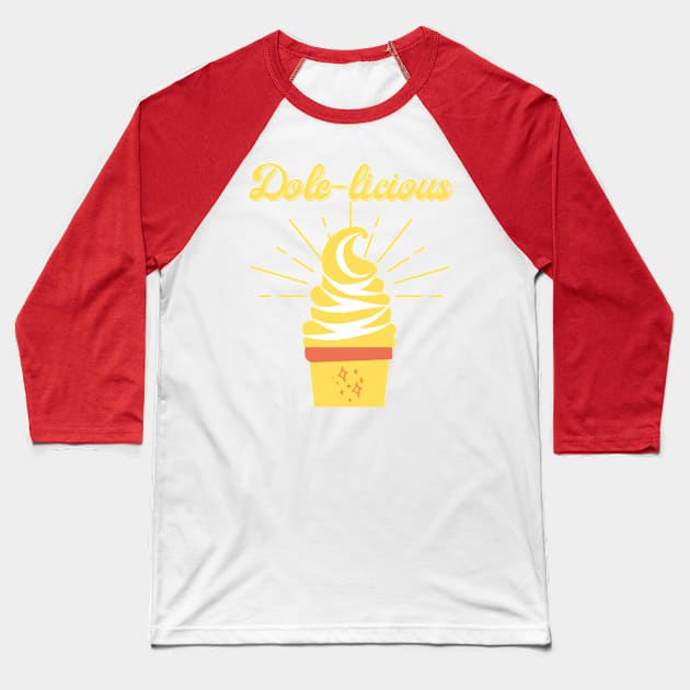 Dole Whip Dole-licious Baseball T-Shirt by magicalshirtdesigns